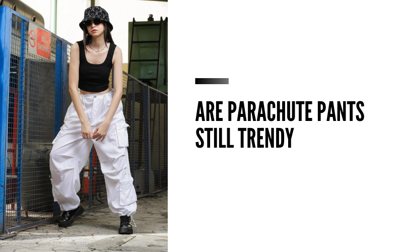 Are Parachute Pants Still Trendy